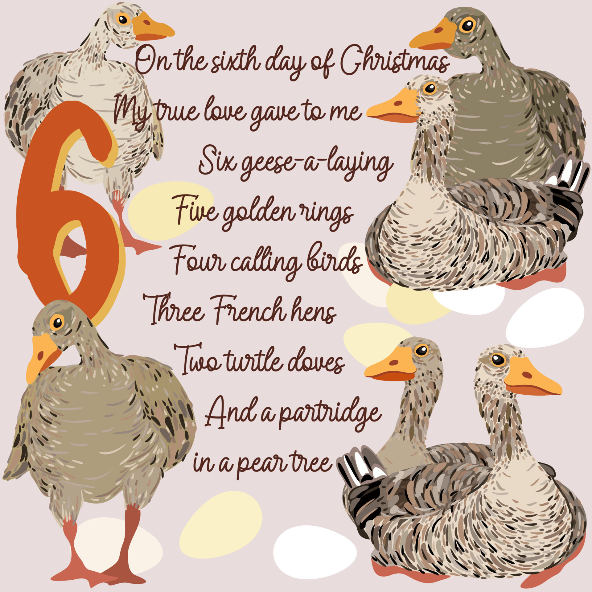 The Sixth Day of Christmas, Six Geese a-laying