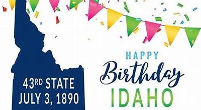 Happy 136th Birthday, Idaho
